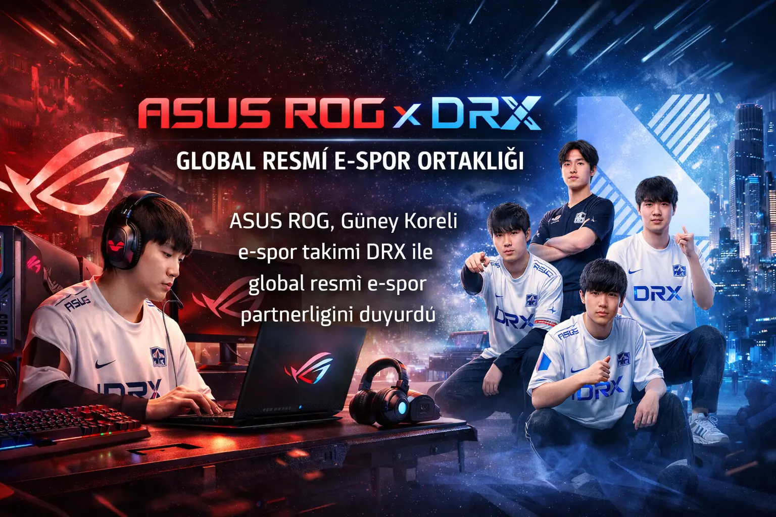 ASUS ROG, DRX ile Global Resmi E-Spor Ortaklığını Duyurdu