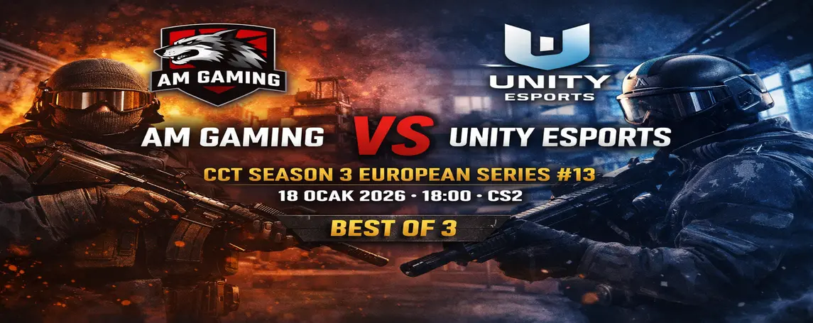 AM Gaming – Unity Esports Maçı Ne Zaman? CCT Season 3 Avrupa Serisi