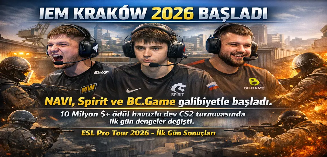 IEM Kraków 2026 Başladı: İlk Gün Maç Sonuçları, Grup Tablosu ve Tüm Detaylar