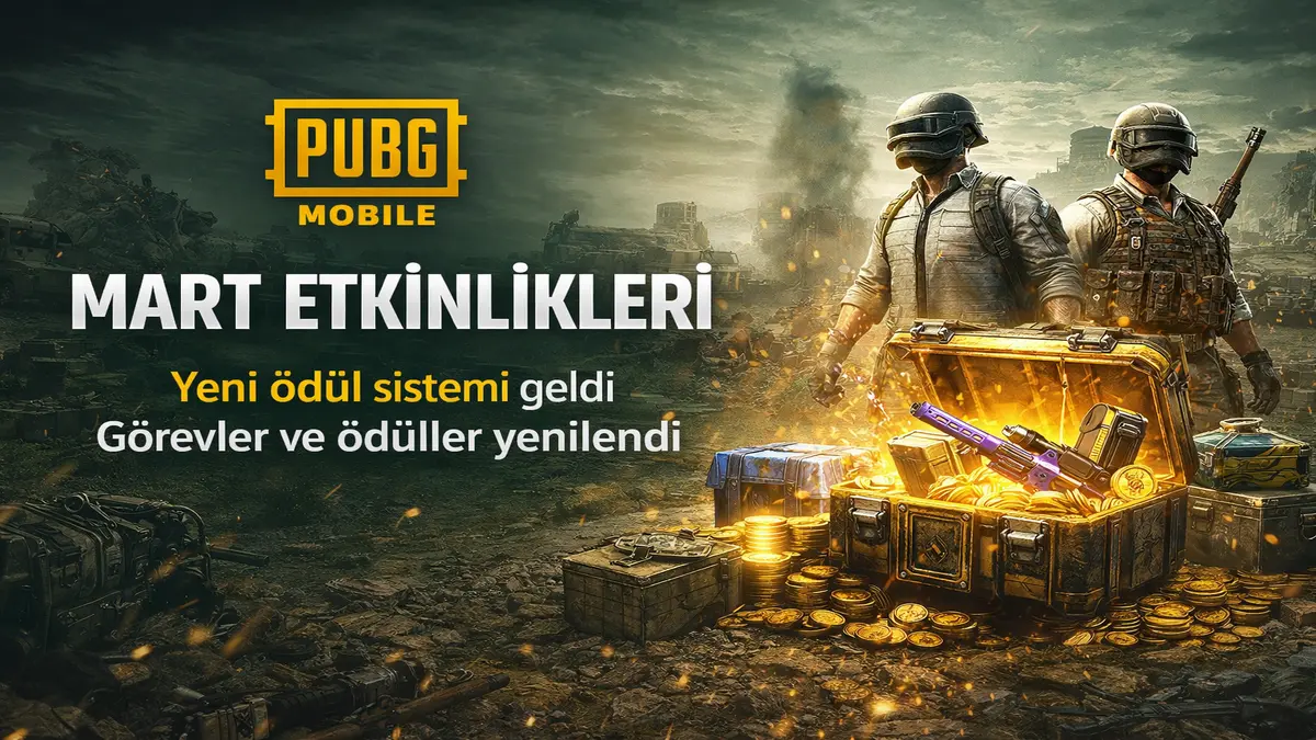 PUBG Mobile Mart 2026 Etkinlikleri Güncellendi: Tüm Ödüller ve Sistem Detayları