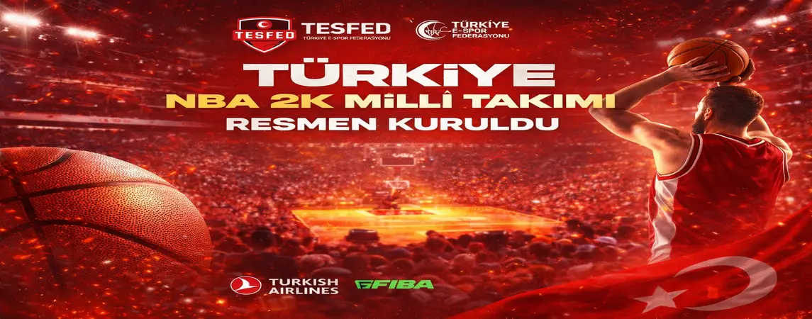 TESFED Türkiye NBA 2K Milli Takımı Resmen Kuruldu