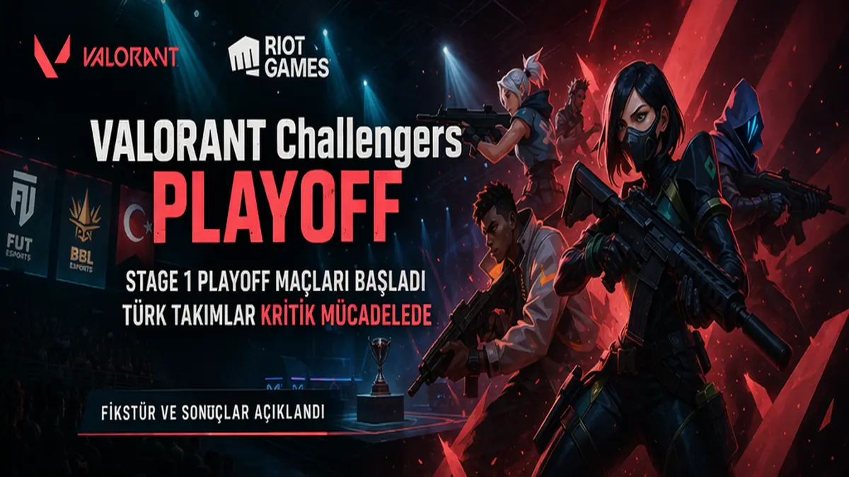VALORANT Challengers 2026 Stage 1 Playoffları Devam Ediyor