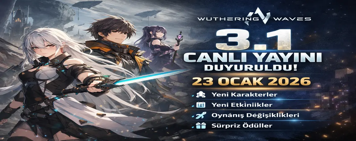 Wuthering Waves 3.1 Güncellemesi Öncesi Canlı Yayın Resmen Duyuruldu: Tarih, Saat ve Beklenen Yenilikler